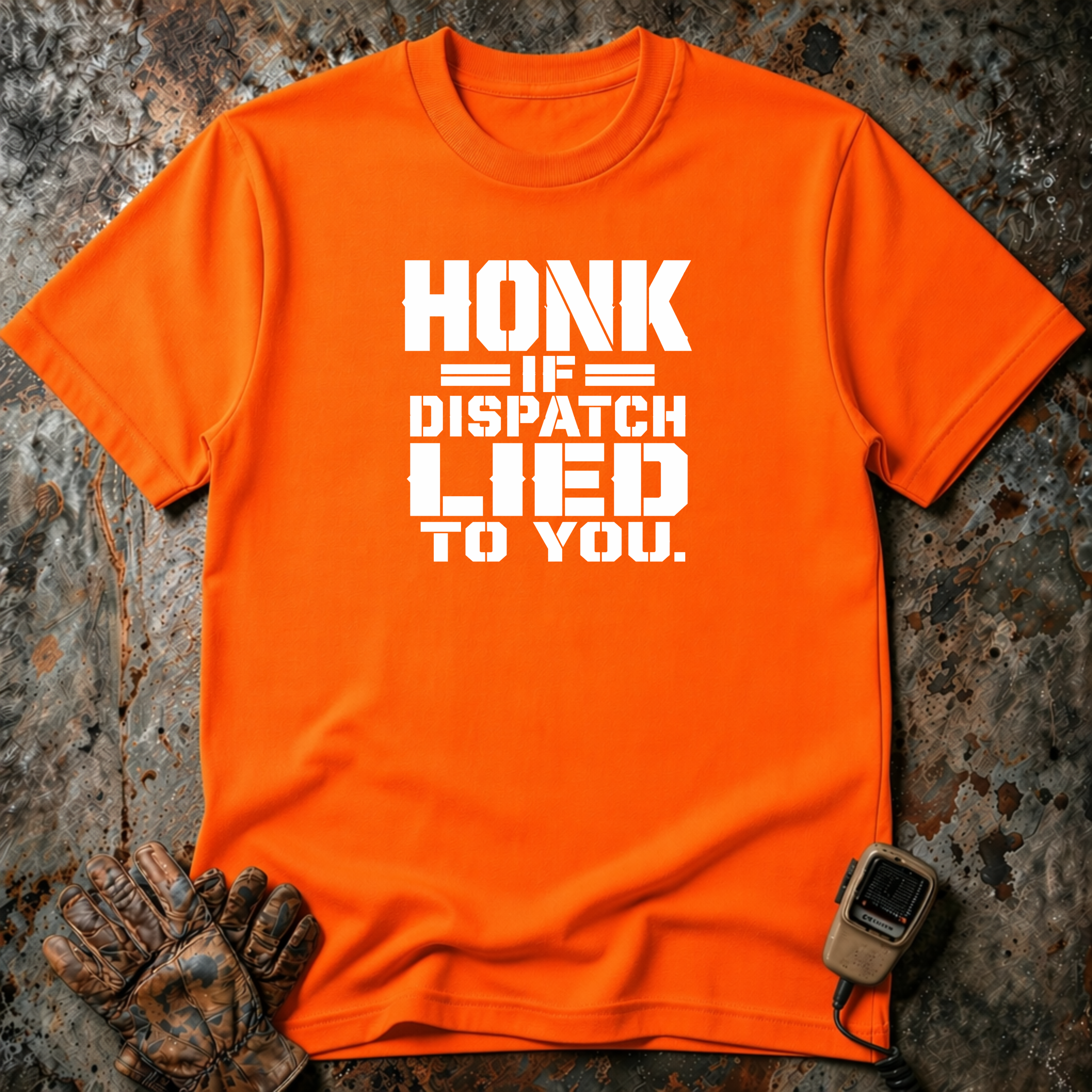Honk If Disptach Lied To You | Trucker T-shirt