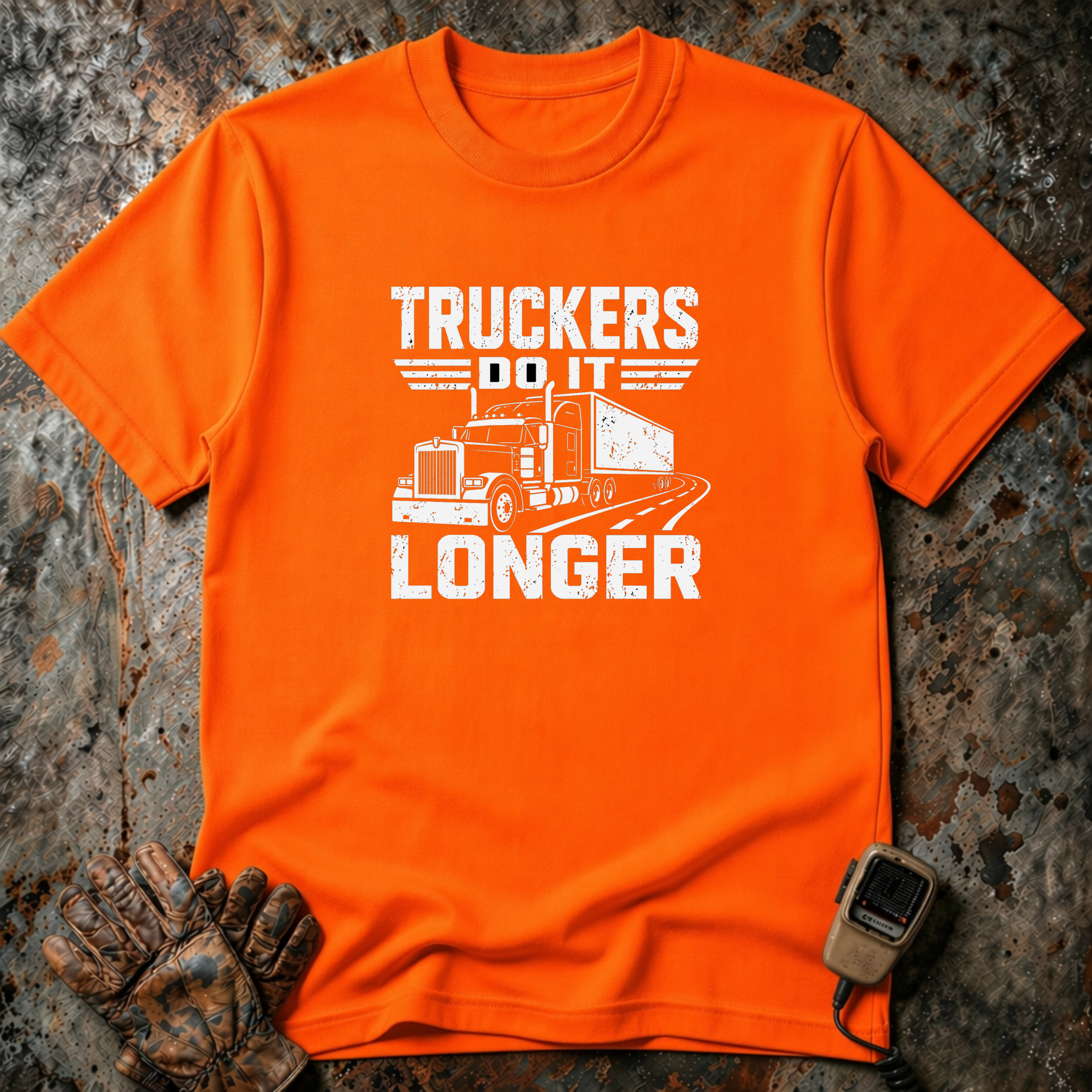Truckers Do It Longer | Trucker T-shirt