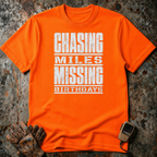 Chasing Miles Missing Birthdays | Trucker T-shirt